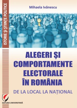 Alegeri si comportamente electorale in Romania. De la local la National