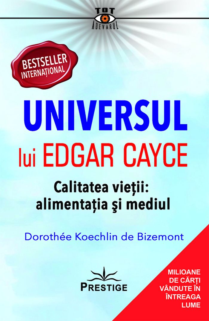 Universul lui Edgar Cayce. Calitatea Vietii, Alimentatia si Mediul