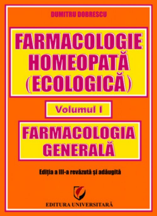 Farmacologie homeopata ecologica. Volumul I. Farmacologie generala