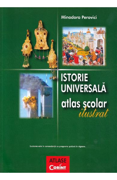Istorie universala. Atlas scolar ilustrat