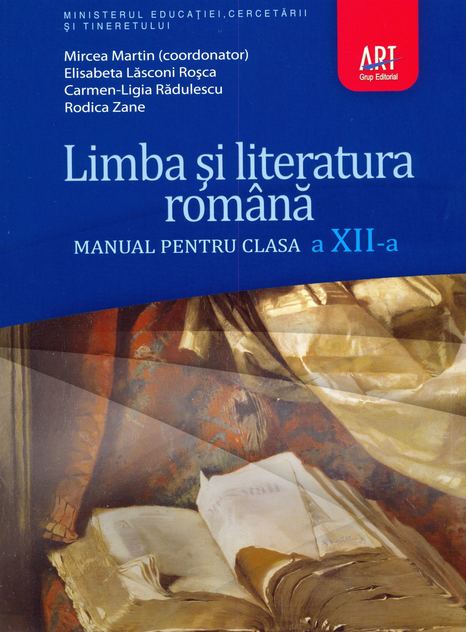 Limba si literatura romana. Manual pentru clasa a XII-a Mircea Martin