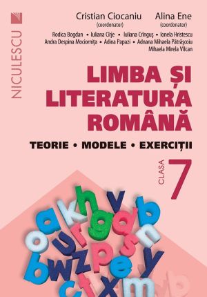 Limba si literatura romana clasa a VII-a. Teorie, modele, exercitii, editie 2016