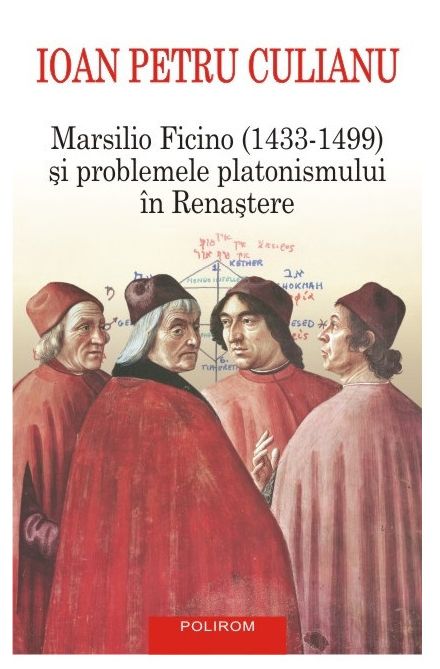 Marsilio Ficino si problemele platonismului in Renastere