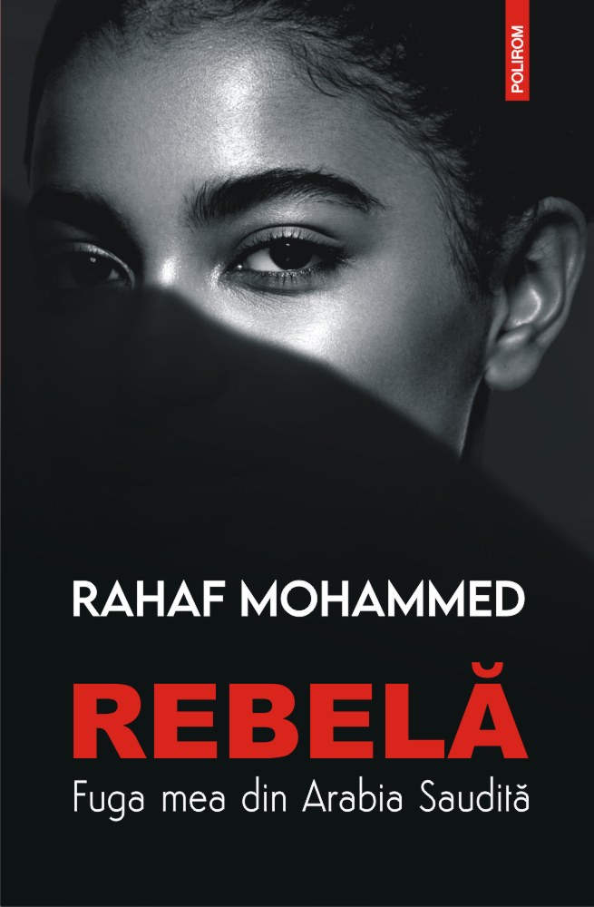 Rebelă. Fuga mea din Arabia Saudită