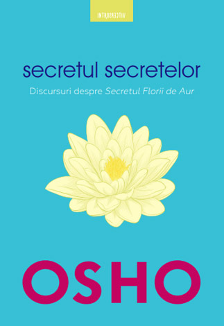 Secretul secretelor. Tratatul ezoteric taoist Secretul florii de aur