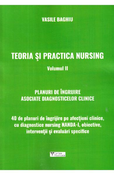 Teoria si practica nursing. Vol. 2. Planuri de ingrijire asociate diagnosticelor clinice