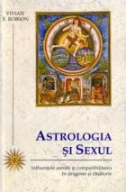 Astrologia si Sexul. Influentele astrale si compatibilitatea in dragoste si casatorie 