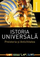 Istoria Universala 1. Preistoria si Antichitatea