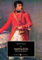 Napoleon. Cantecul de plecare, volumul 1