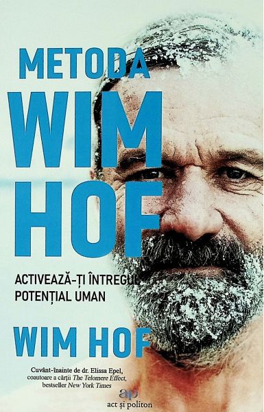 Metoda Wim Hof: Activează-ți întregul potențial uman