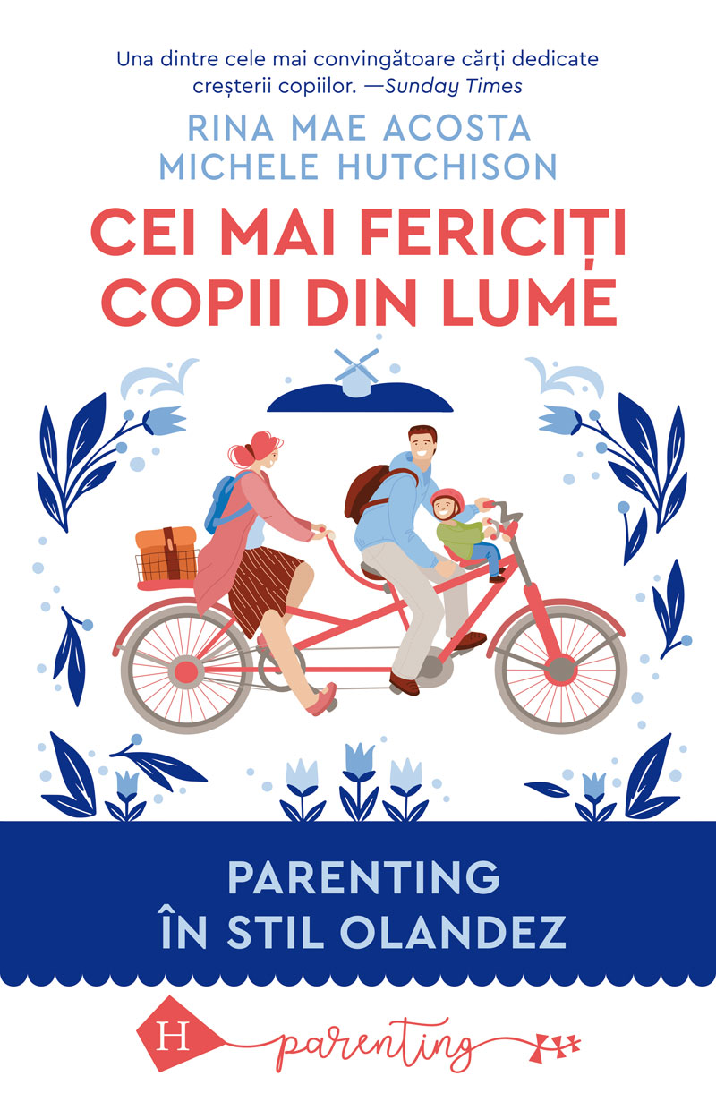 Cei mai fericiti copii din lume. Parenting in stil olandez