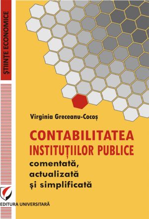Contabilitatea institutiilor publice comentata, actualizata si simplificata