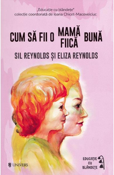 Cum sa fii o mama si o fiica buna