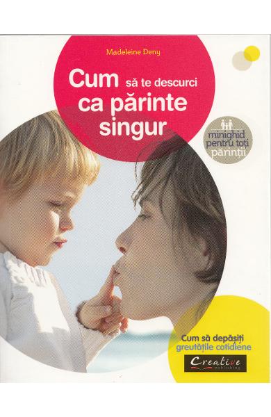 Cum sa te descurci ca parinte singur