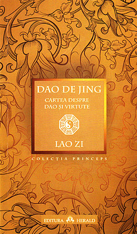 Dao De Jing. Cartea despre Dao si Virtute