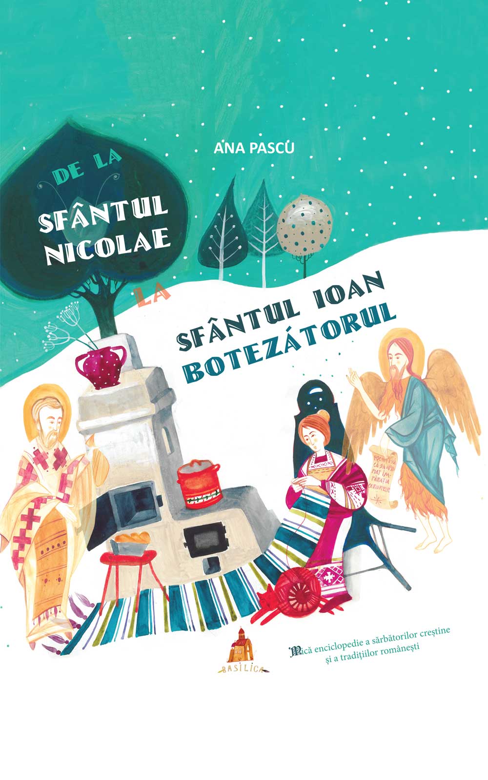 De la Sfântul Nicolae la Sfântul Ioan Botezătorul