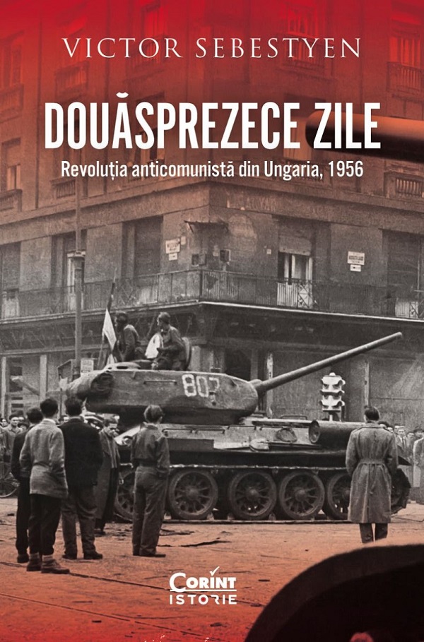 Douasprezece zile. Revolutia anticomunista din Ungaria
