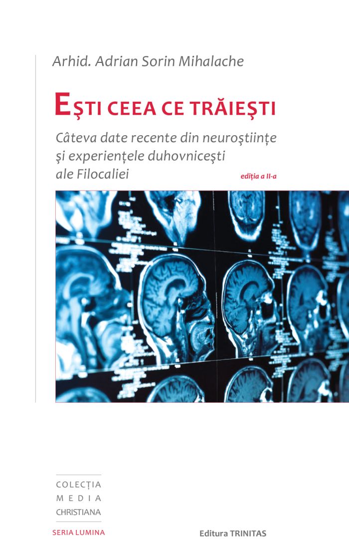 Eşti ceea ce trăieşti. Câteva date recente din neuroştiinţe şi experienţele duhovniceşti ale Filocaliei