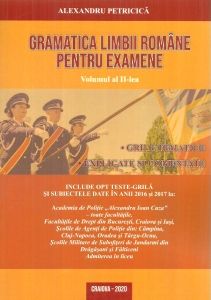 Gramatica limbii romane pentru examene. Volumul II. Grile tematice, explicate si comentate. Editia 2020