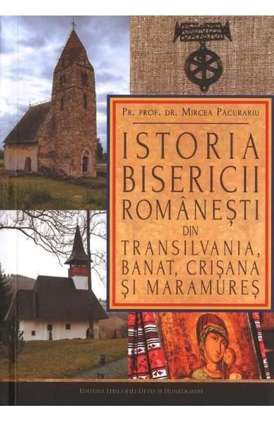 Istoria bisericii romanesti din Transilvania, Banat, Crisana si Maramures