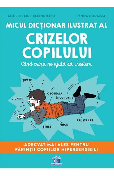 Micul dictionar ilustrat al crizelor copilului