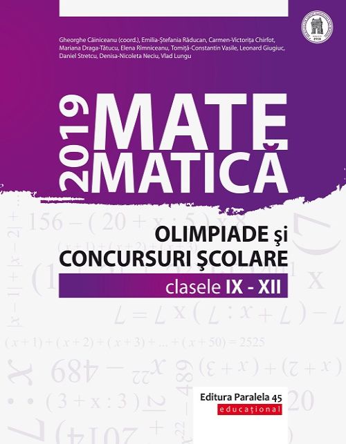 Matematica. Olimpiade si concursuri scolare 2019. Clasele IX-XII