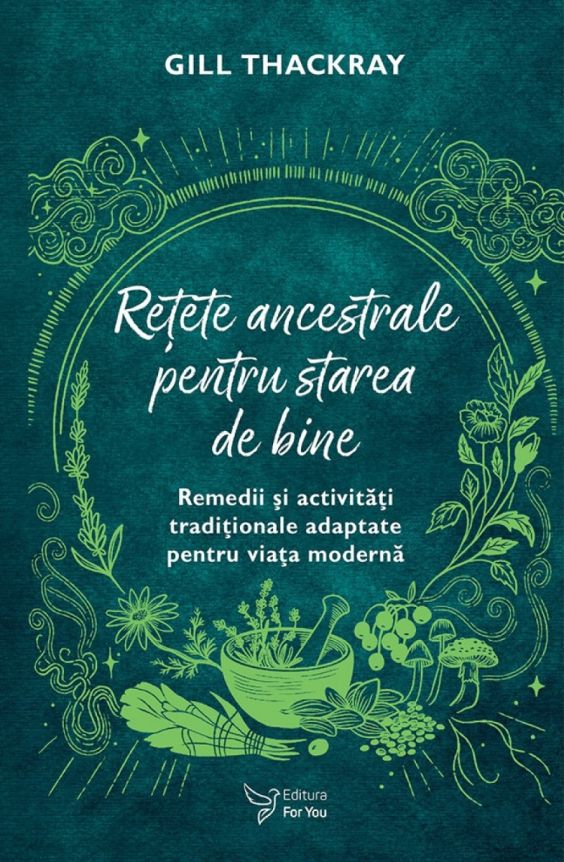 Reţete ancestrale pentru starea de bine