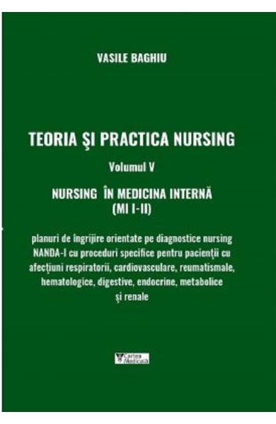 Teoria si practica nursing. Vol. 5. Nursing in medicina interna