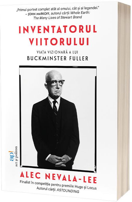 Inventatorul viitorului. Viata vizionara a lui Buckminser Fuller