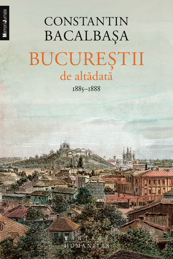 Bucurestii de altadata vol. 3. Anii 1885-1888