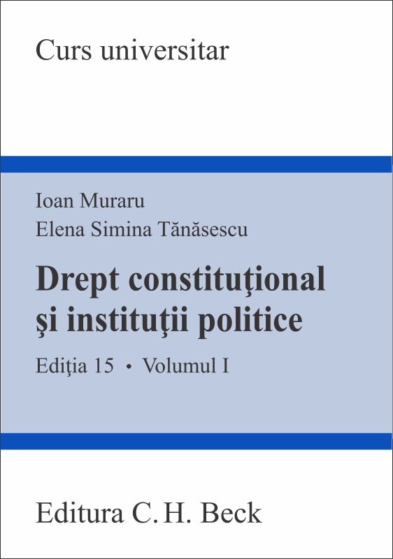 Drept constitutional si institutii politice. Volumul I. Editia 15