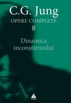 Dinamica inconstientului. Opere complete vol. 8