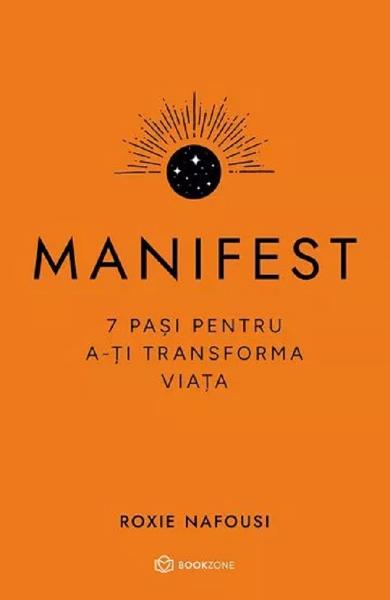 Manifest. 7 pasi pentru a-ti transforma viata
