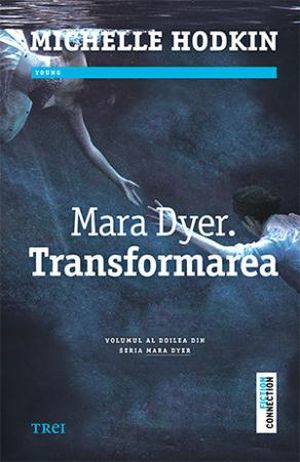 Mara Dyer. Transformarea