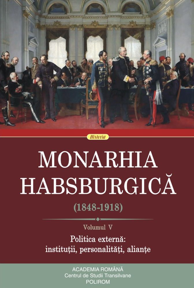 Monarhia Habsburgica. Volumul V. Problema externa