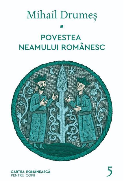 Povestea neamului romanesc. Volumul 5